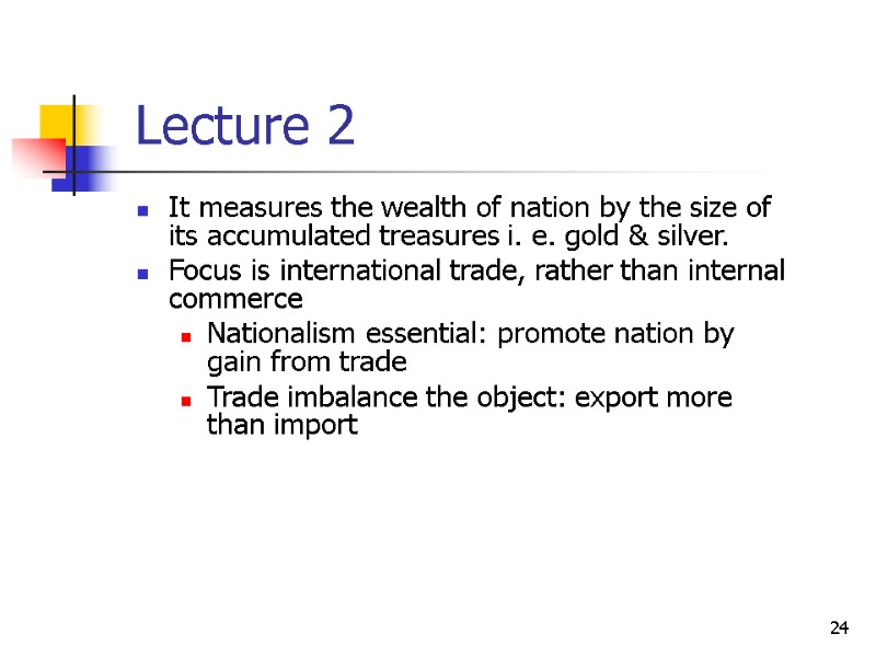 24   Lecture 2 It measures the wealth of nation by the size